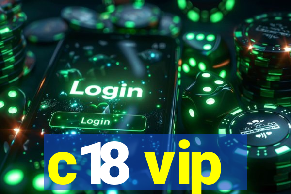 c18 vip